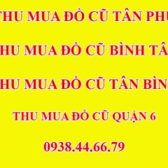 Thu Mua Đồ Cũ Quận Tân Phú, Thanh Lý Quán Ăn, Thanh Lý Quán Cafe